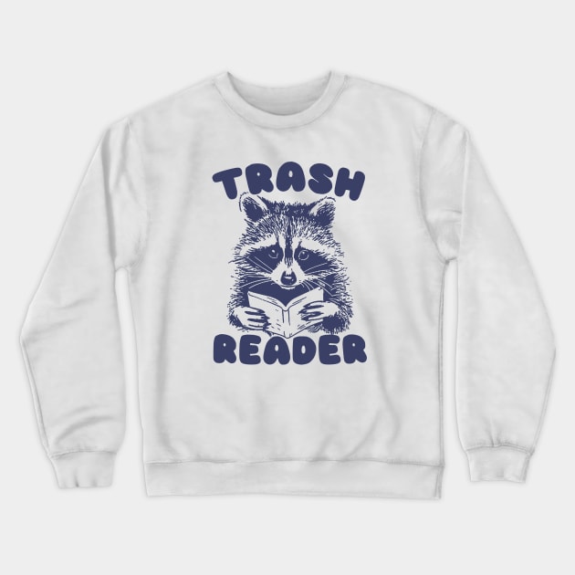 Trash Reader / Bookish Raccoon Shirt / Trash Reader Romance Goblincore Fan / Gift For Book Lover / Funny Trash Panda Crewneck Sweatshirt by Justin green